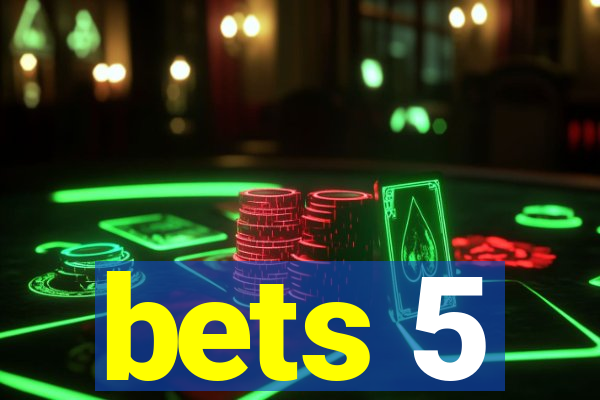 bets 5